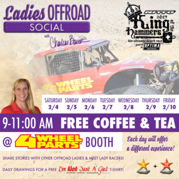Ladies Offroad Socials at King of the Hammers 4 Wheel Parts Booth Daily
